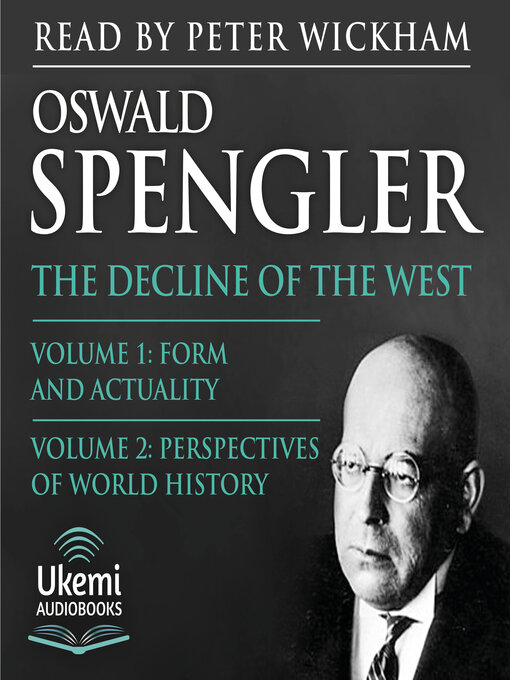 Title details for The Decline of the West, Volumes 1-2 by Oswald Spengler - Wait list